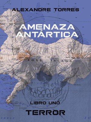 cover image of Amenaza Antártica--Libro Uno: Terror